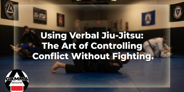 Using Verbal Jiu-Jitsu: The Art of Controlling Conflict Without Fighting